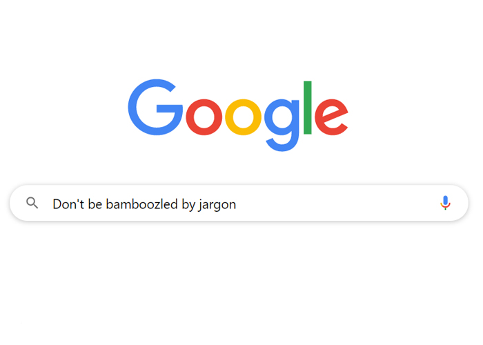 'Don't be bamboozled by jargon'