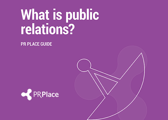 What is public relations? PR Place guide